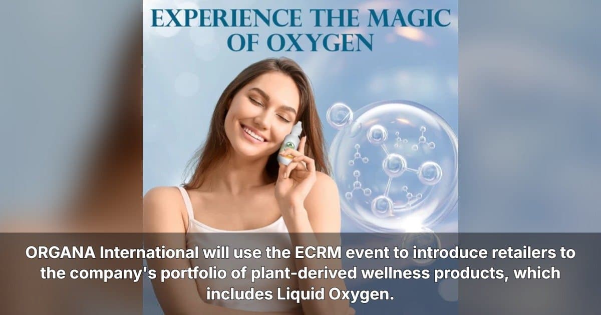 ORGANA International to Present Plant-Derived Wellness Portfolio at ECRM Session