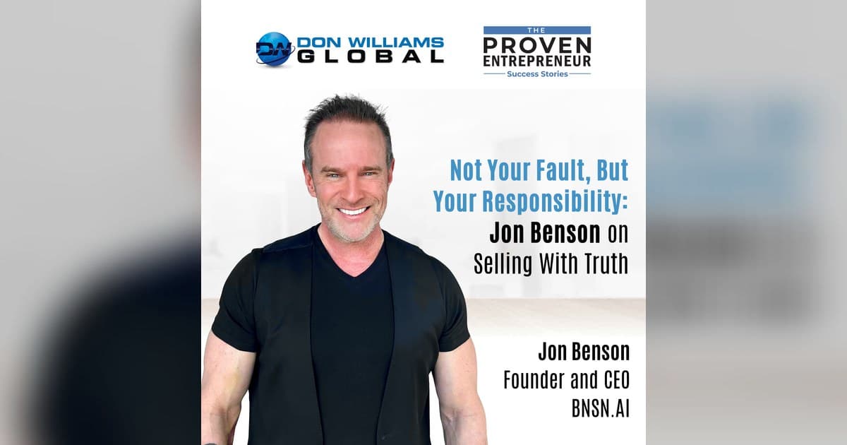 Jon Benson: Why Brave Truth-Telling Outsells Every Sales Trick