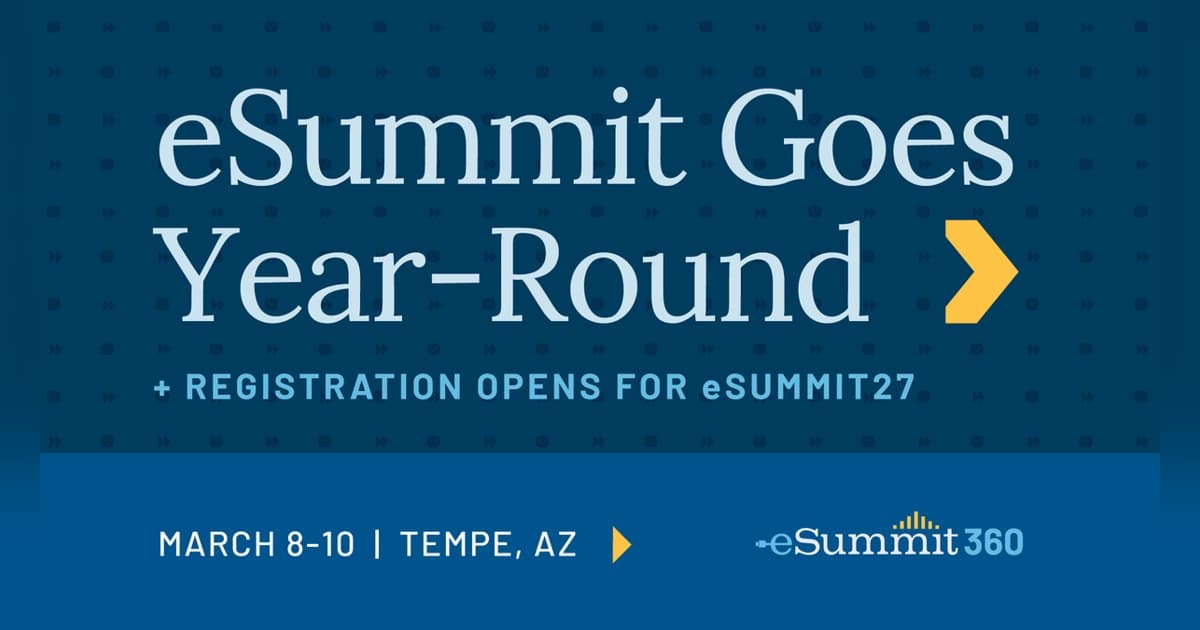 eSummit Goes Year-Round, and Registration Opens for eSummit27 in Tempe