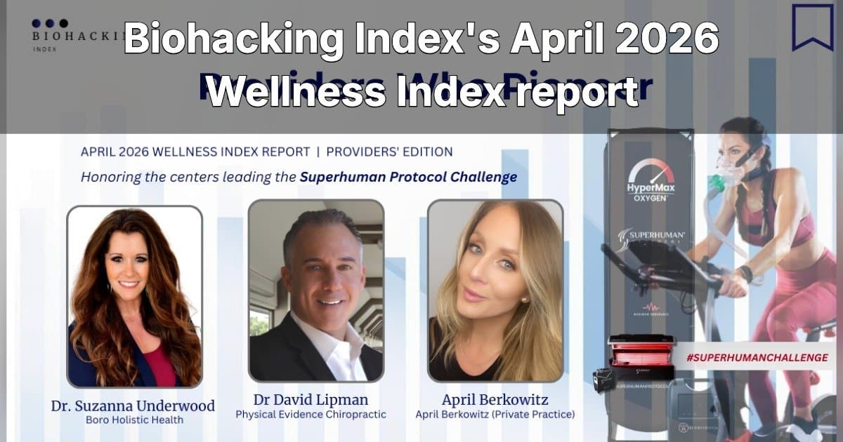 April 2026 Wellness Index Report Highlights Shift to Cellular Health Optimization via Superhuman Protocol Challenge