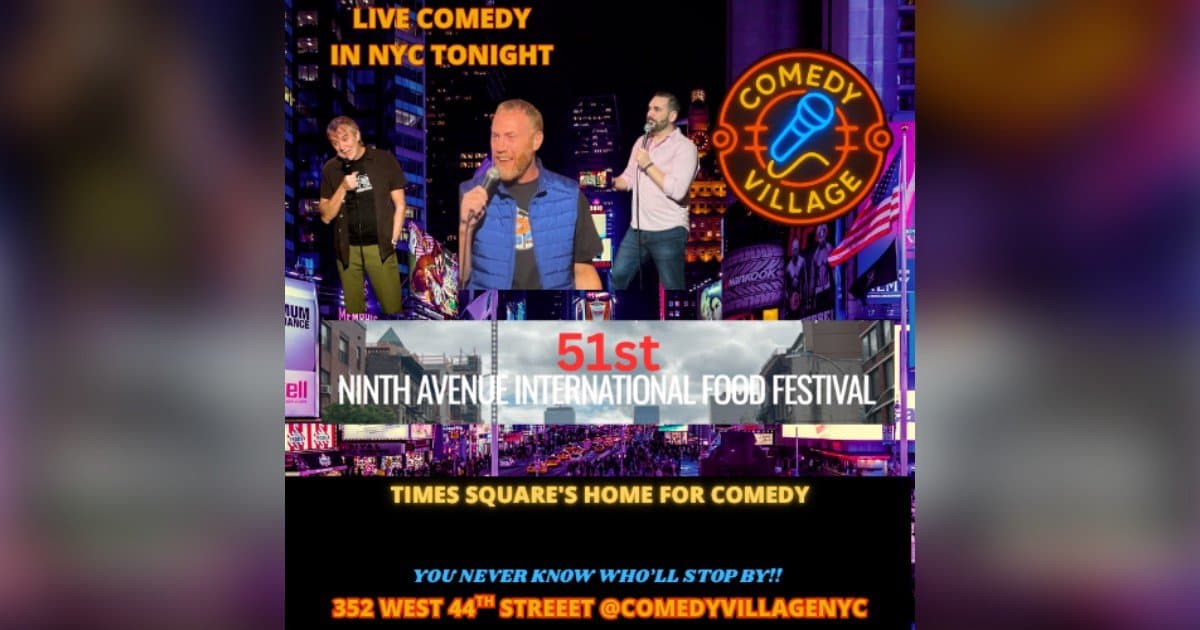 Comedy Village to Bring Live Stand-Up Comedy to 51st Annual Ninth Avenue International Food Festival