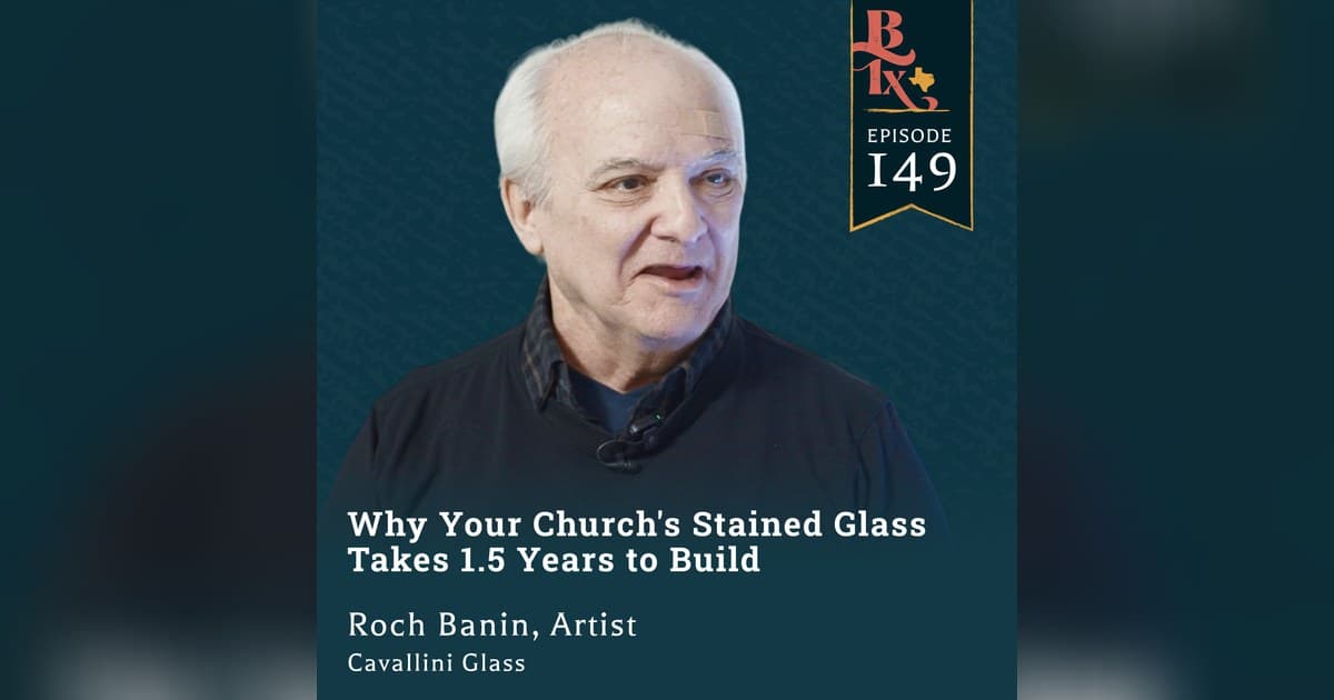 Episode 2 of The Cavallini Legacy Explores the 18-Month Craft of Stained Glass Windows and the Value of Patience in Sacred Art